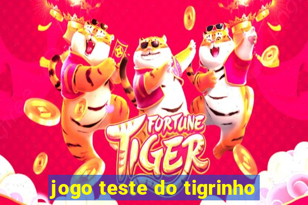 jogo teste do tigrinho